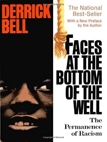 Faces At The Bottom Of The Well: The Permanence Of Racism