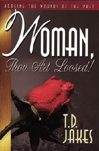 Woman, Thou Art Loosed: Healing the Wounds of the Past