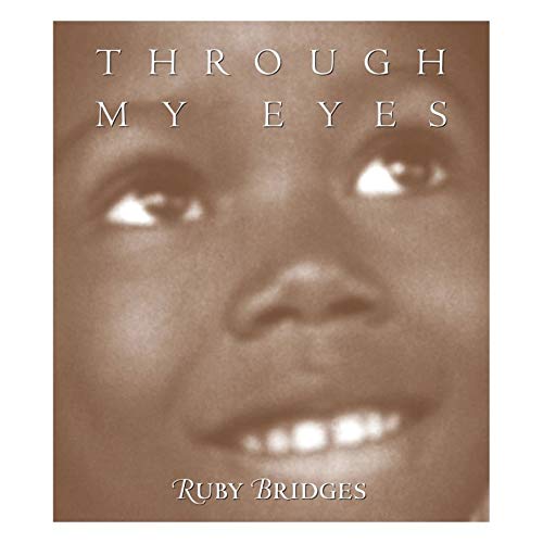 Through My Eyes: Ruby Bridges: Ruby Bridges