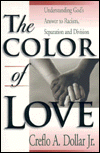 The Color of Love: Understanding God's Answer to Racism, Separation and Division